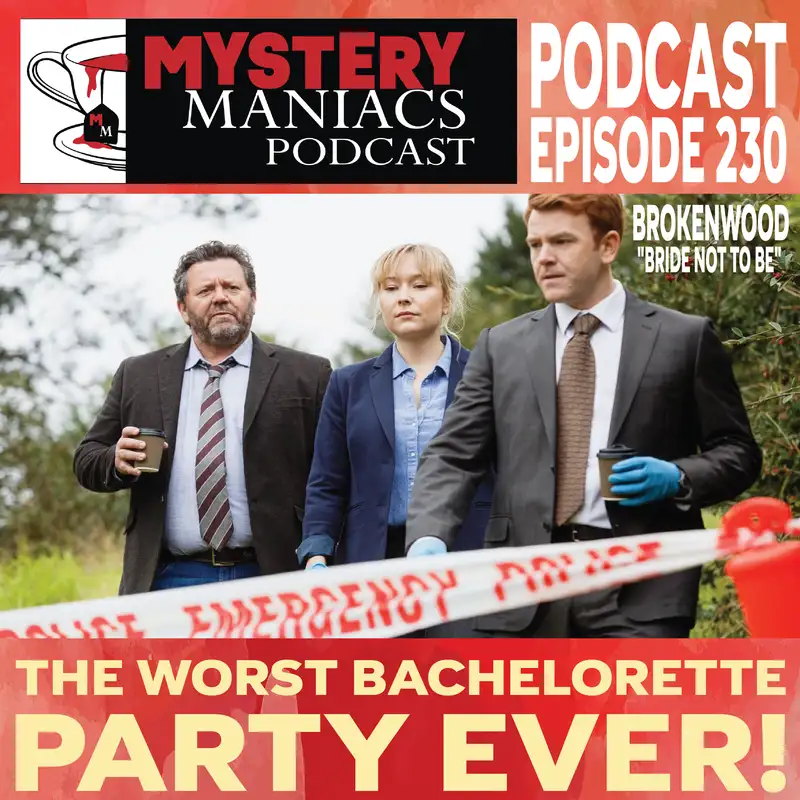 Episode 230 | Mystery Maniacs | The Brokenwood Mysteries | "Bride Not to Be" | Worst Bachelorette Party Ever!