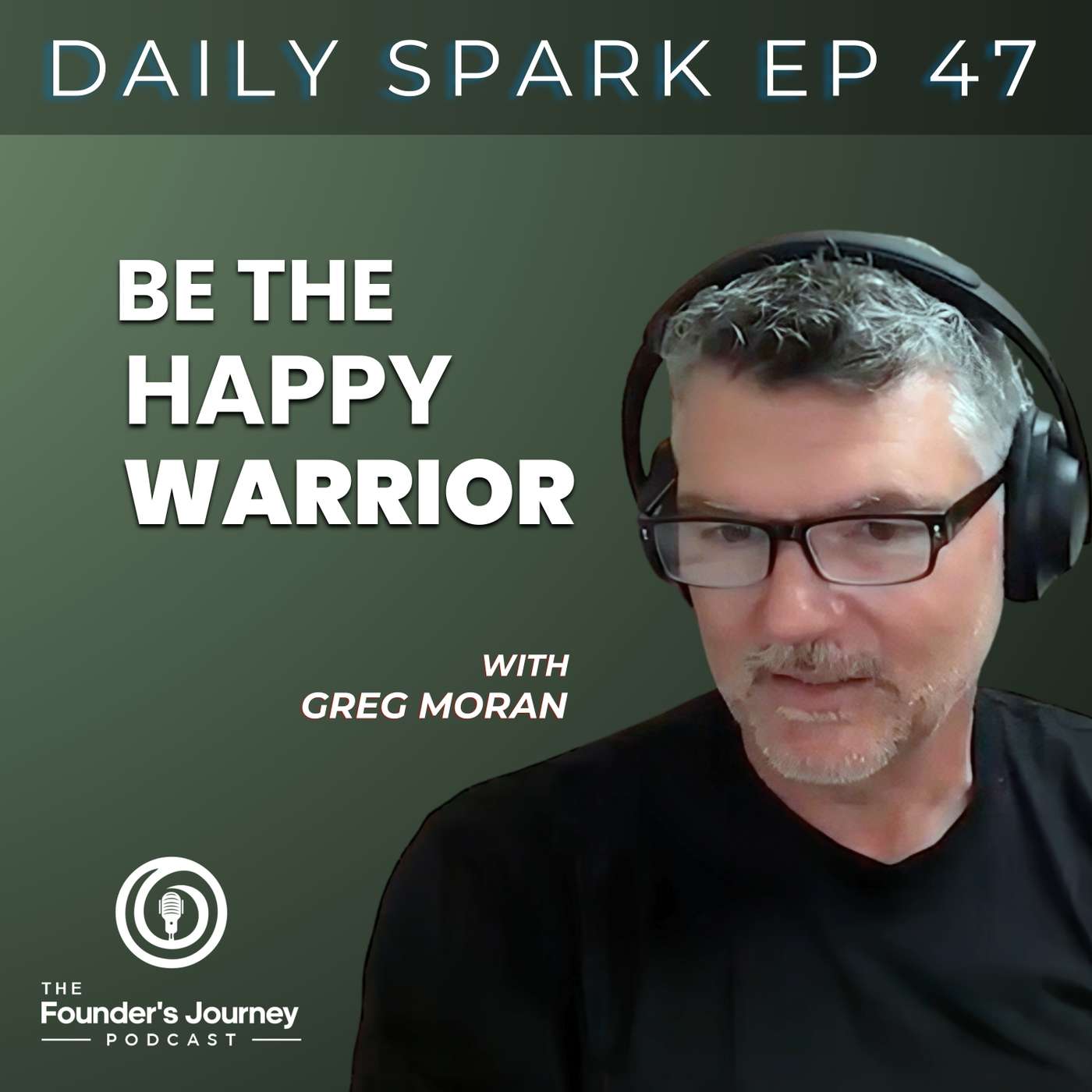 Be the Happy Warrior | TFJ DS E47