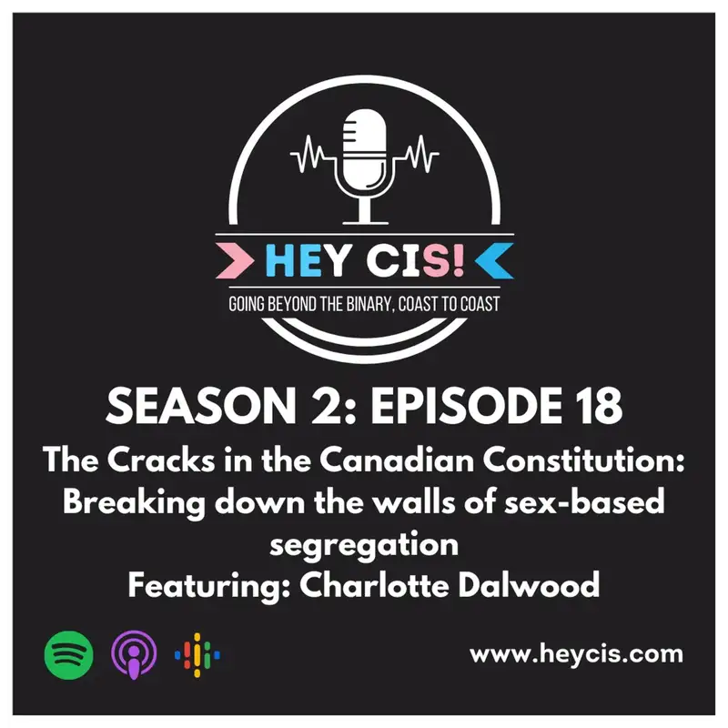 S2: E18: The Cracks in the Canadian Constitution: Breaking down the walls of sex-based segregation