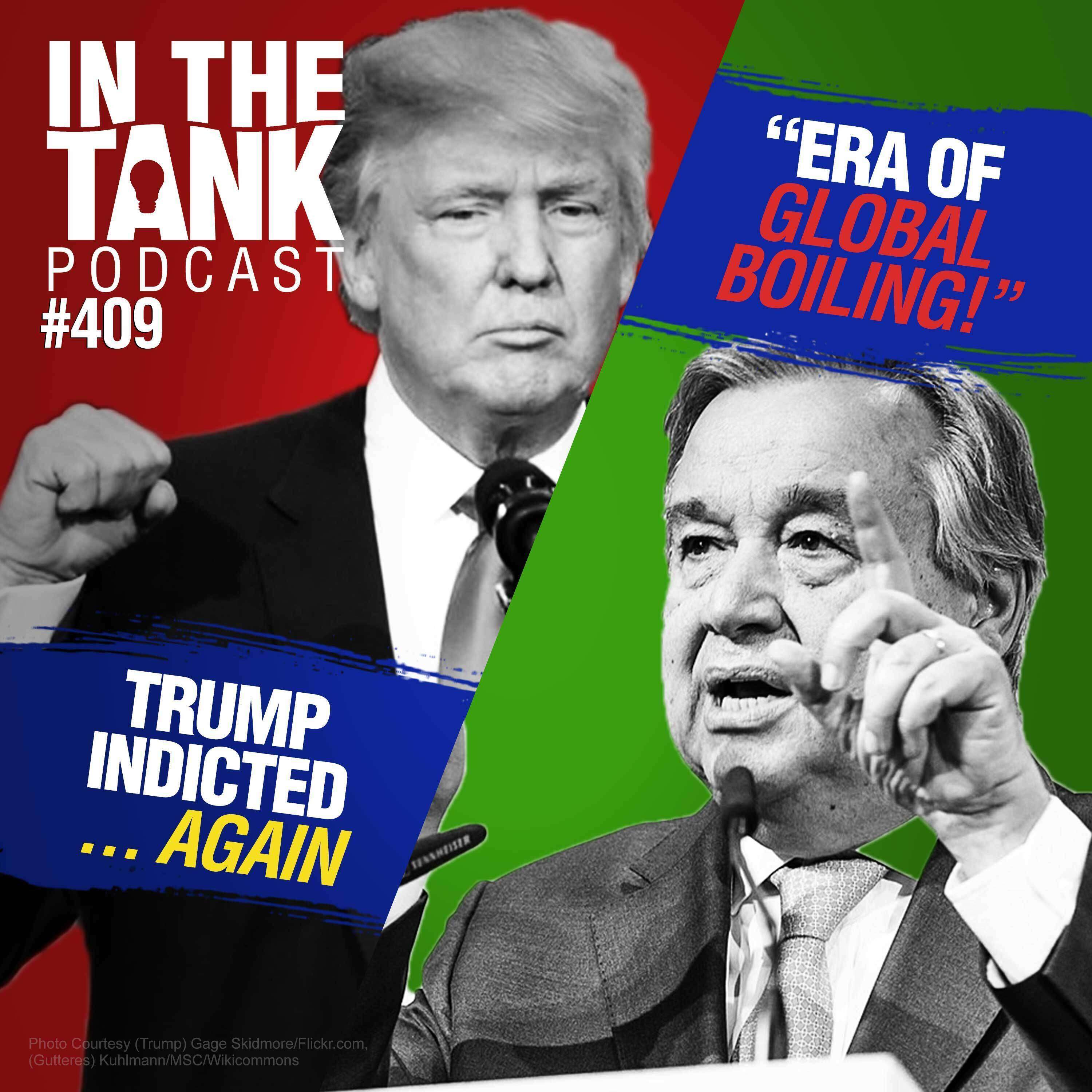 Trump Indictment & Climate Authoritarianism  - In The Tank #409