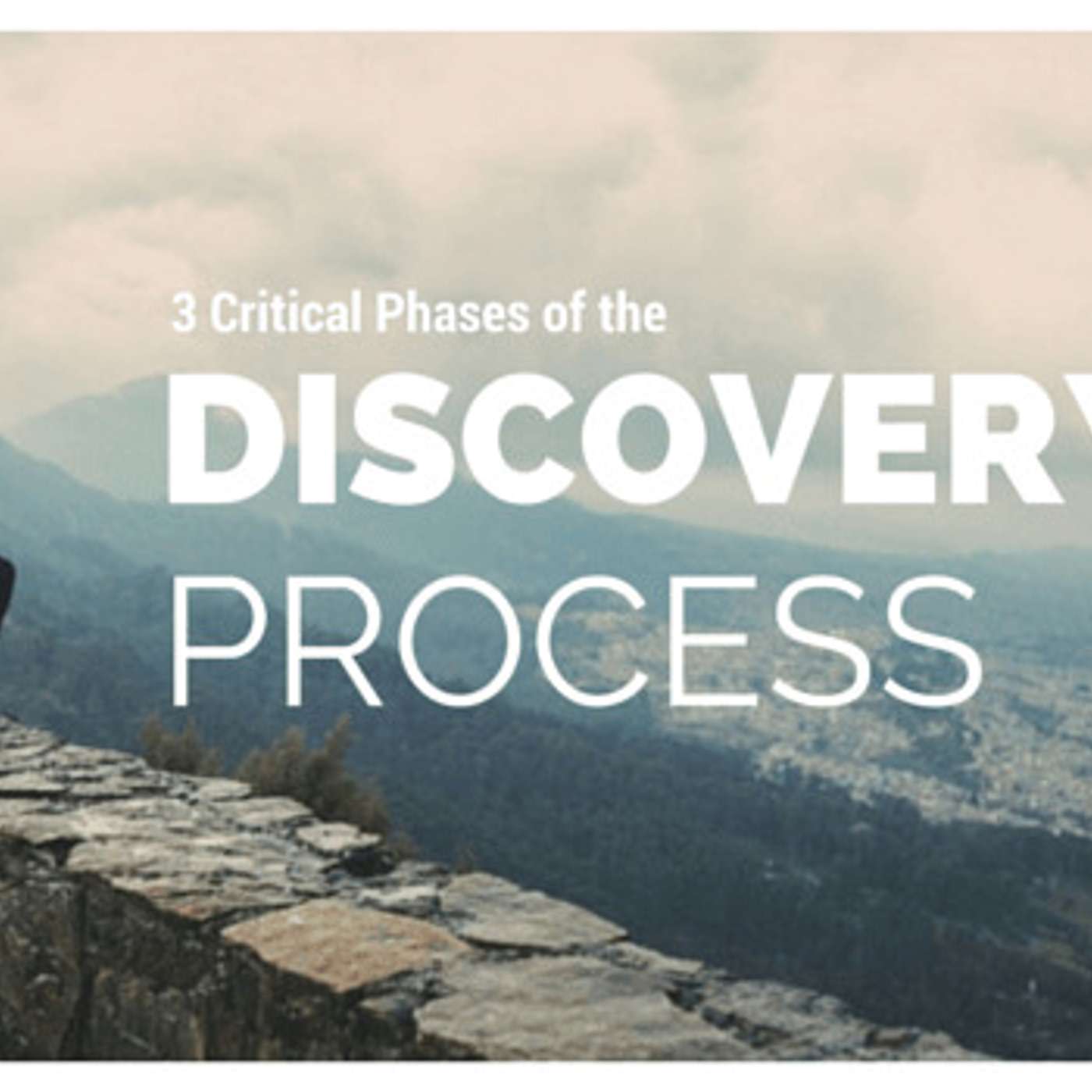 3 Critical Phases of the Discovery Process