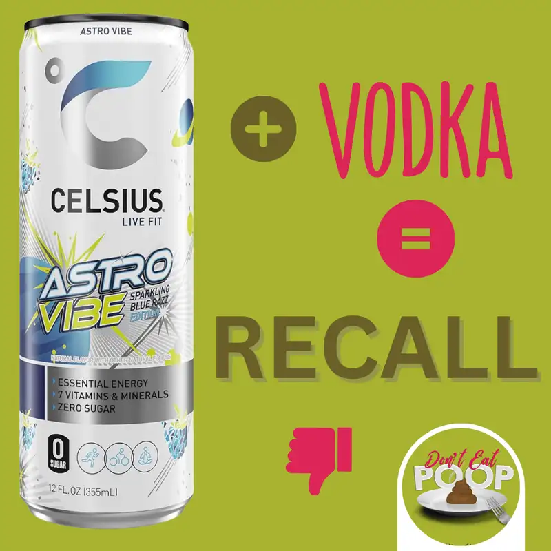 Whoops! The Celsius Recall and the Very Real Risks of Finding Alcohol in Non-Alcoholic Beverages | Episode 132
