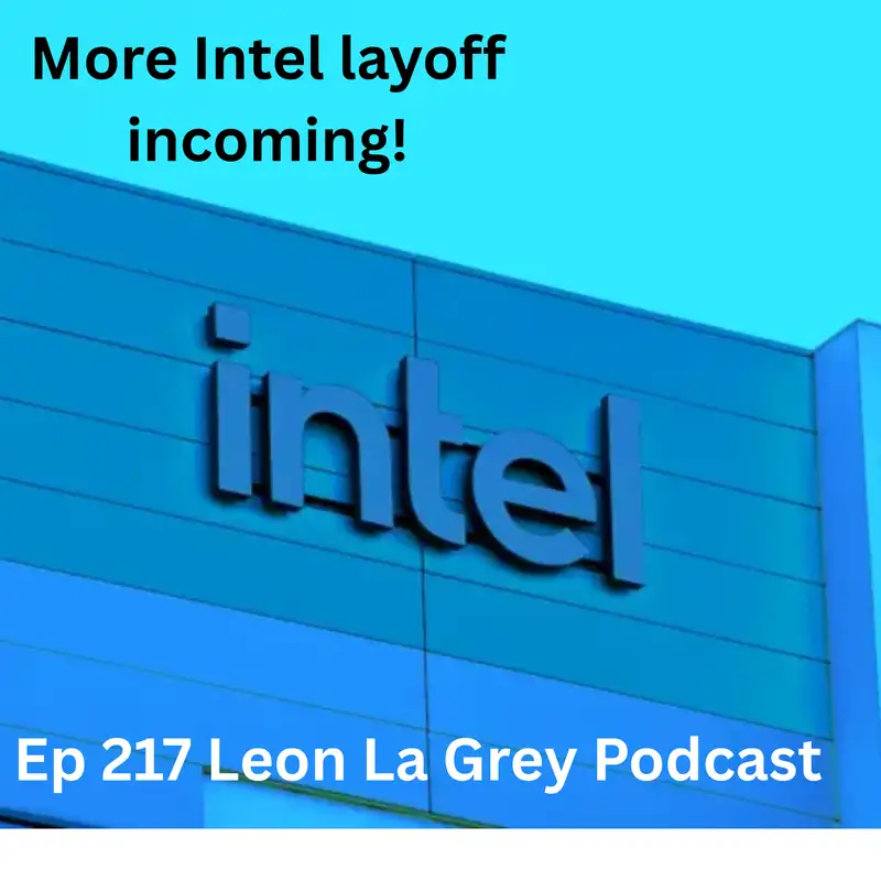 Ep 217 Intel CEO Lip-Bu Tan More layoffs are coming!!