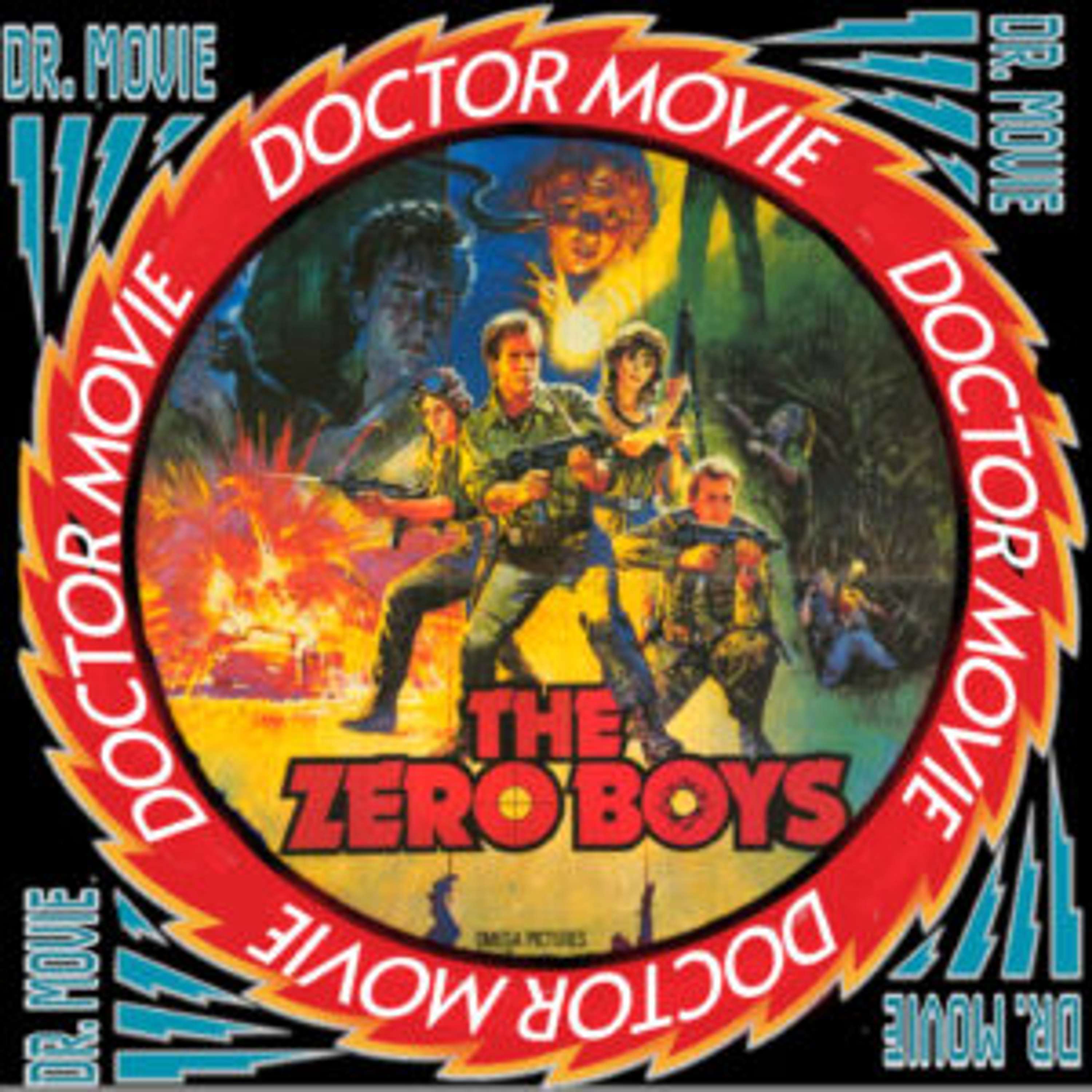 Doctor Movie: Episode 308 : The Zero Boys - podcast episode cover