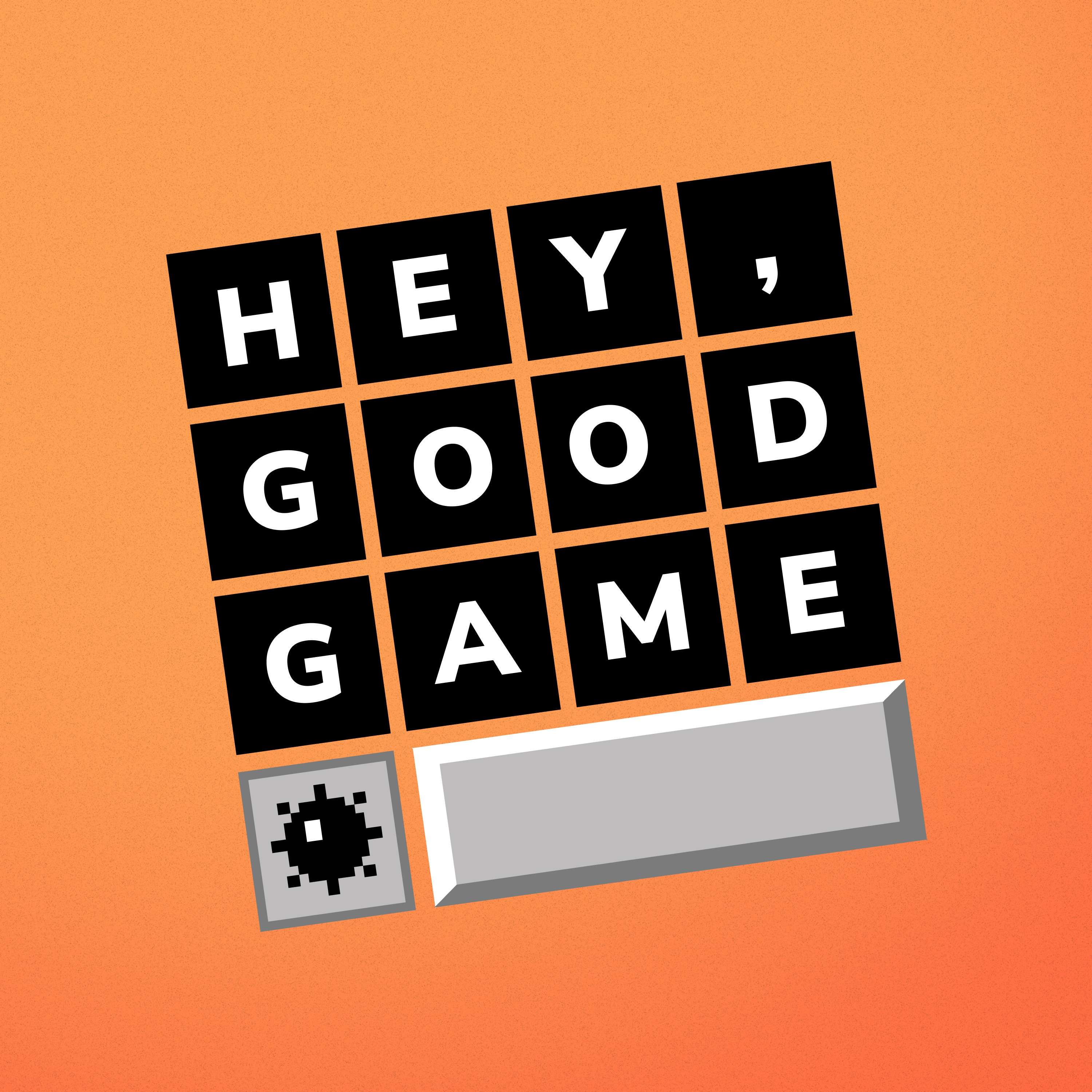Hey, Good Game