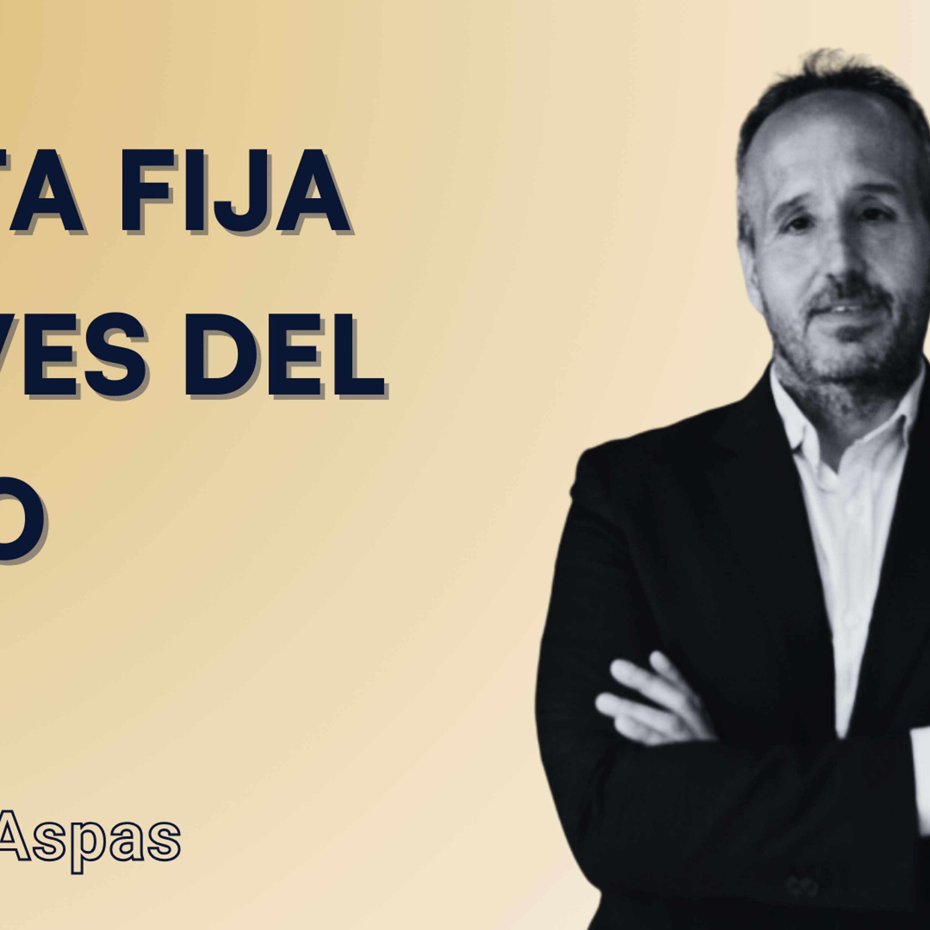 📈 Cómo Maximizar Tus Inversiones en Renta Fija: Estrategias de Éxito de Antonio Aspas