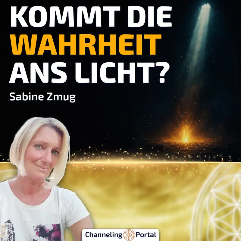 #405 Wann kommt die WAHRHEIT endlich ans Licht? Channeling von JESUS CHRISTUS – Sabine Zmug