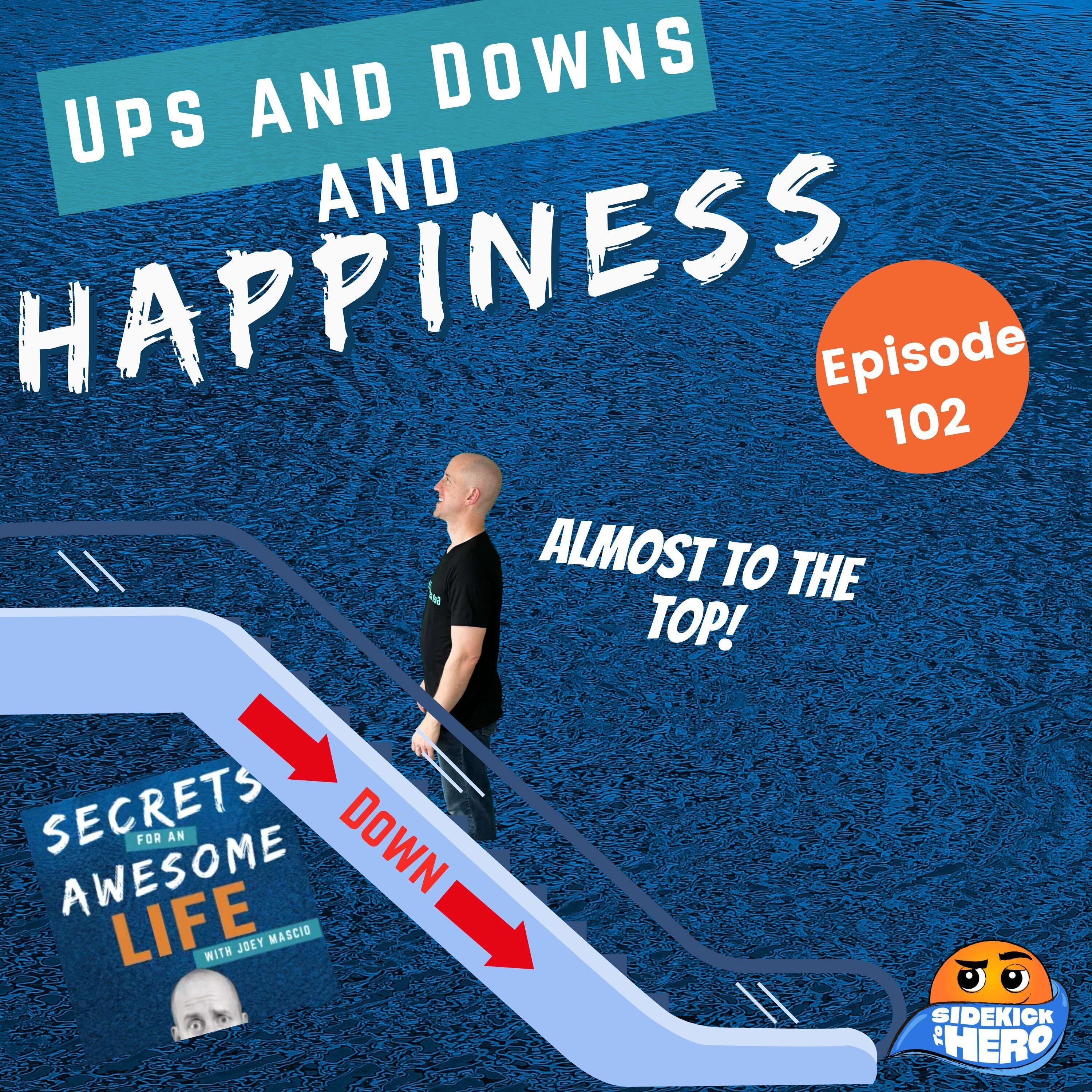 Ups and Downs and Happiness