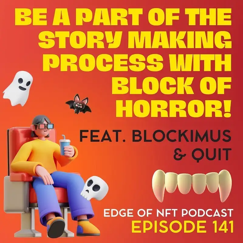 Block Of Horror - Be A Part Of The Story Making Process, Feat. Blockimus (Zach) & Quit, Plus Strangeloop Studios, Global Titan NFT Sporting Events, And More...