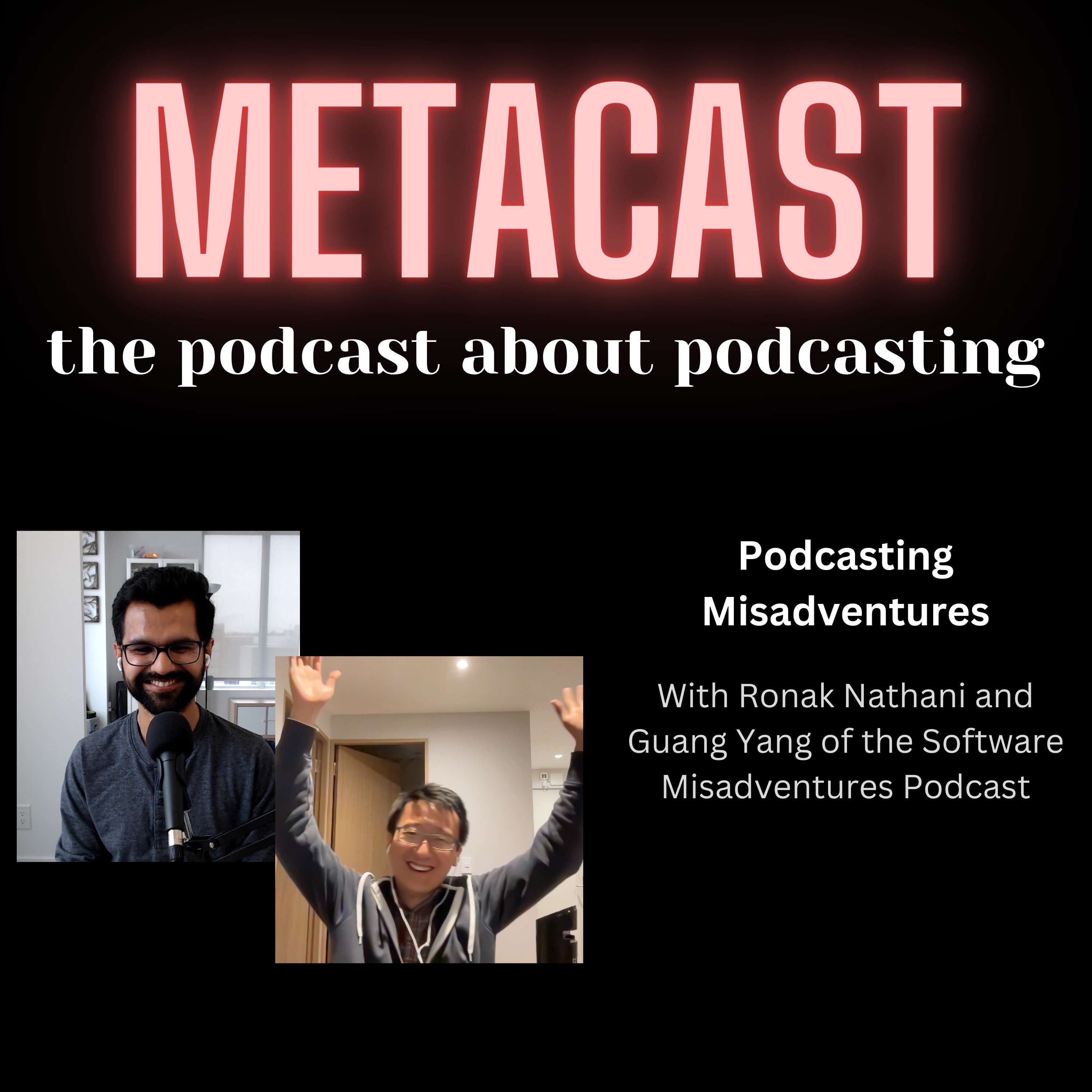 12. Podcasting Misadventures with Software Misadventures' Ronak Nathani and Guang Yang - podcast episode cover