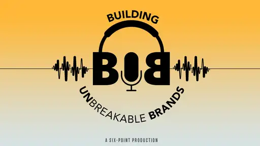 Building Unbreakable Brands