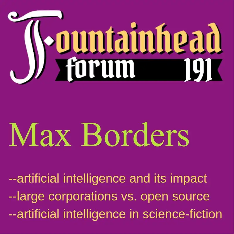 FF-191: Max Borders on the good and the bad things about artificial intelligence