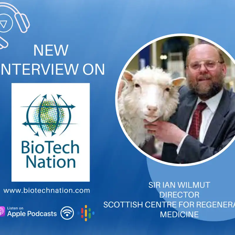 Who Could Forget About Dolly The Sheep??? Sir Ian Wilmut, Director, Scottish Centre for Regenerative Medicine
