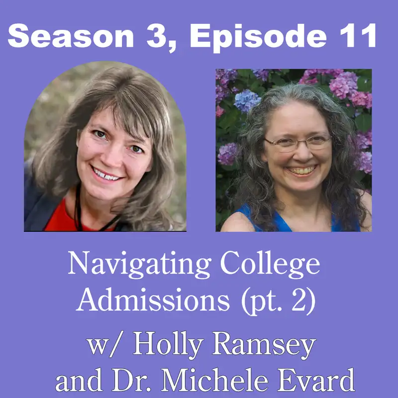 Navigating College Admissions (pt. 2) with Holly Ramsey and Dr. Michele Evard