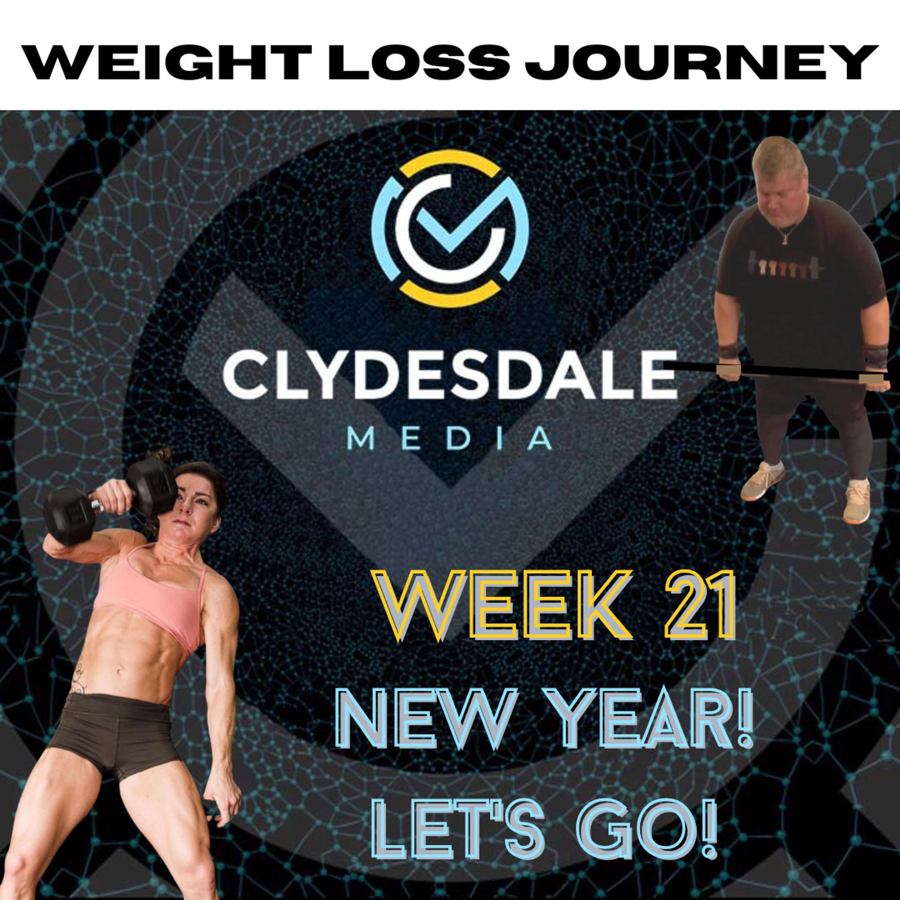Clydesdale Media Weight Loss Journey - Week 21 | New Year, Let's Go!!!