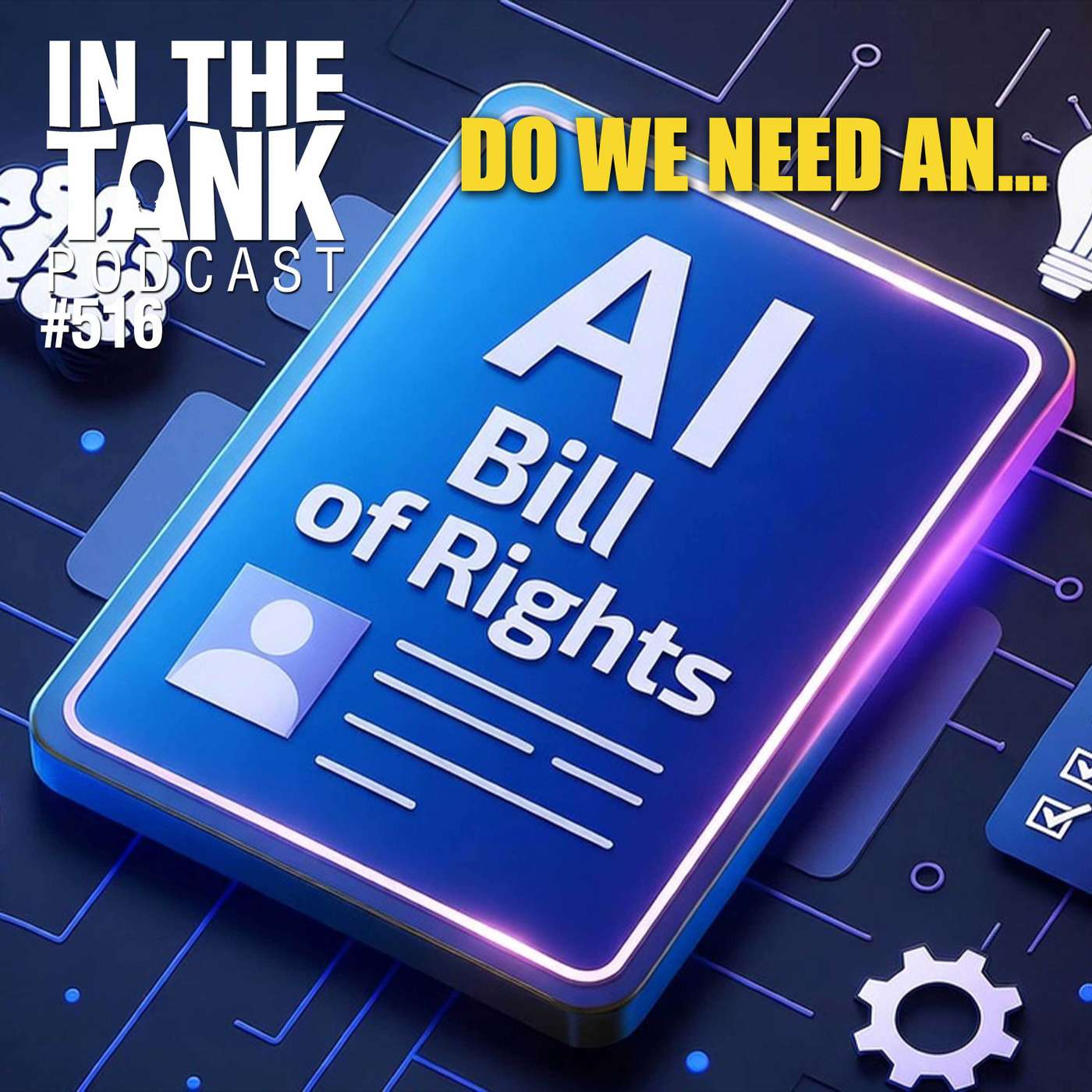 Do We Need An AI Bill Of Rights? - In The Tank #516 Do We Need An AI Bill Of Rights? - In The Tank #516