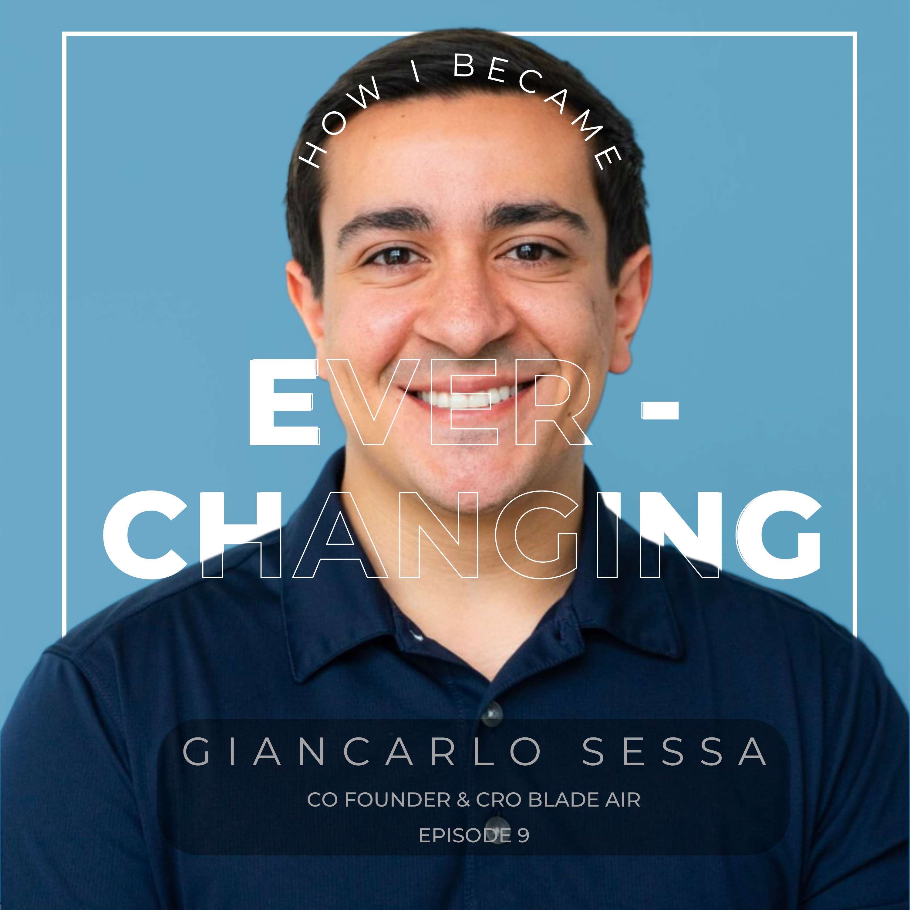 #8 - Giancarlo Sessa, Co-Founder & CRO, Blade Air. Everchanging thumbnail