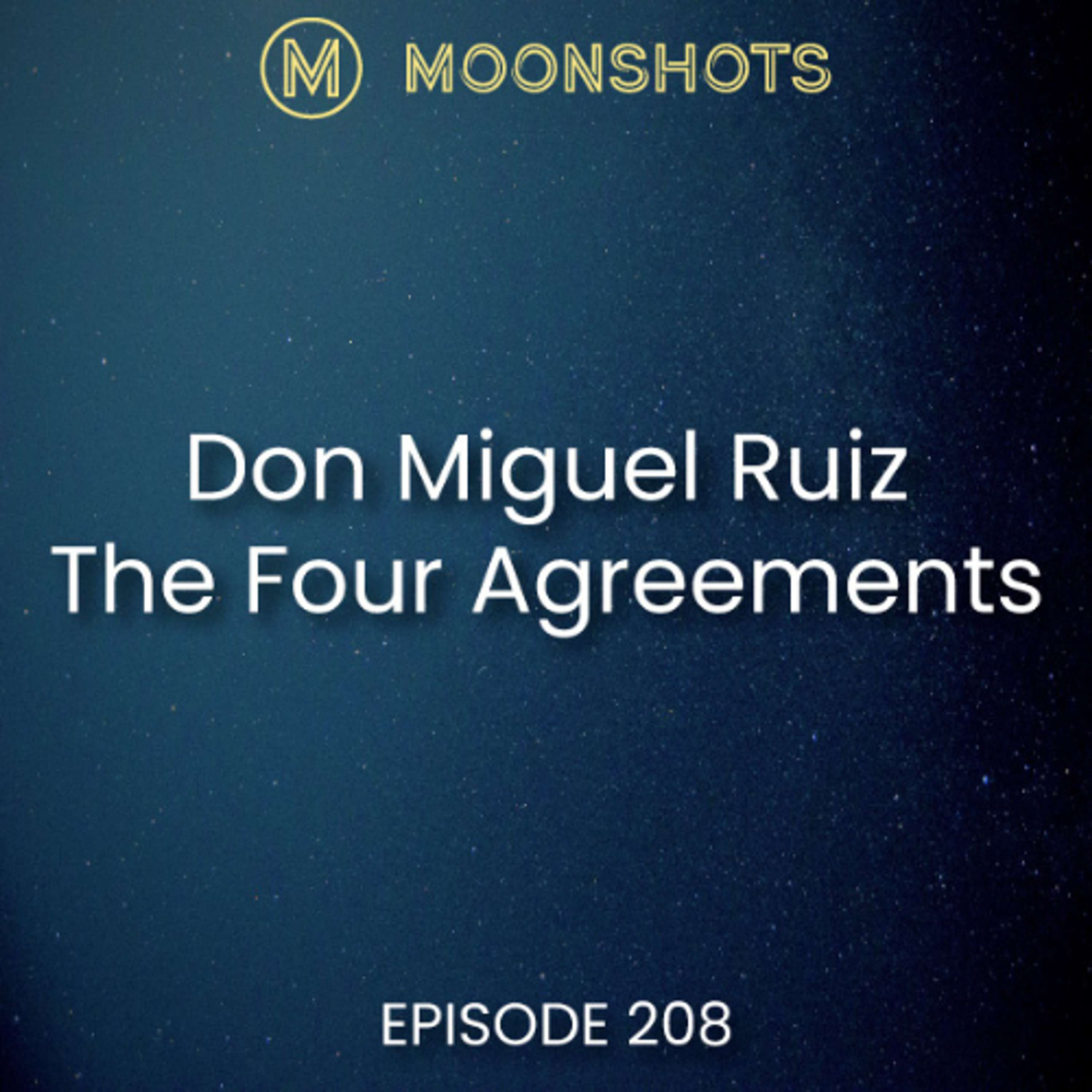 A Practical Guide to Personal Freedom. The Four Agreements by Don Miguel Ruiz