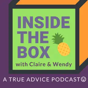 Inside the Box with Claire and Wendy