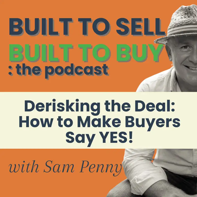 Derisk the Deal: How to Make Buyers Say Yes!