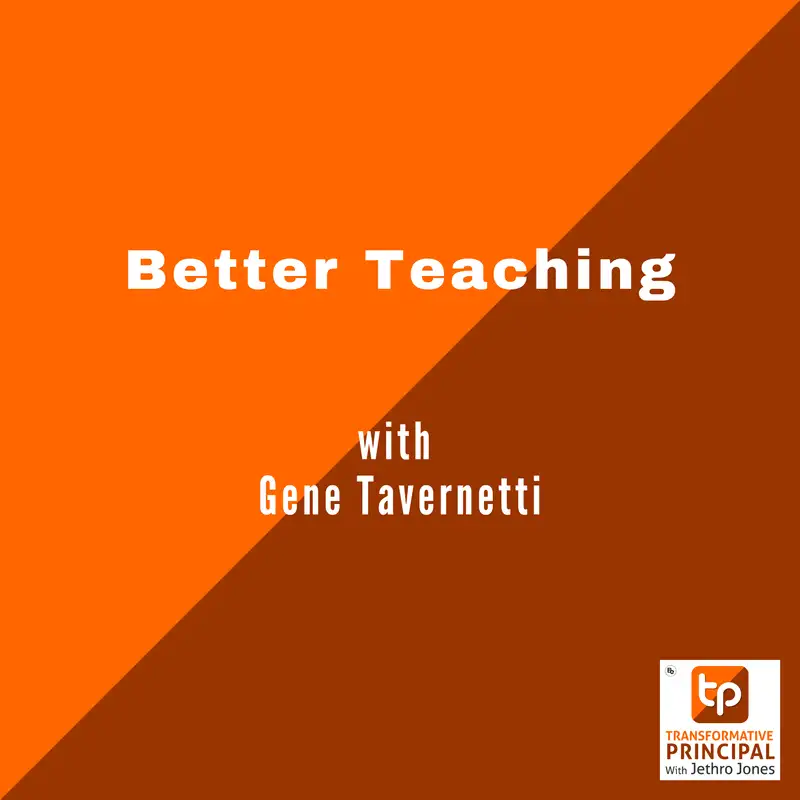 Better Teaching with Gene Tavernetti Transformative Principal 614