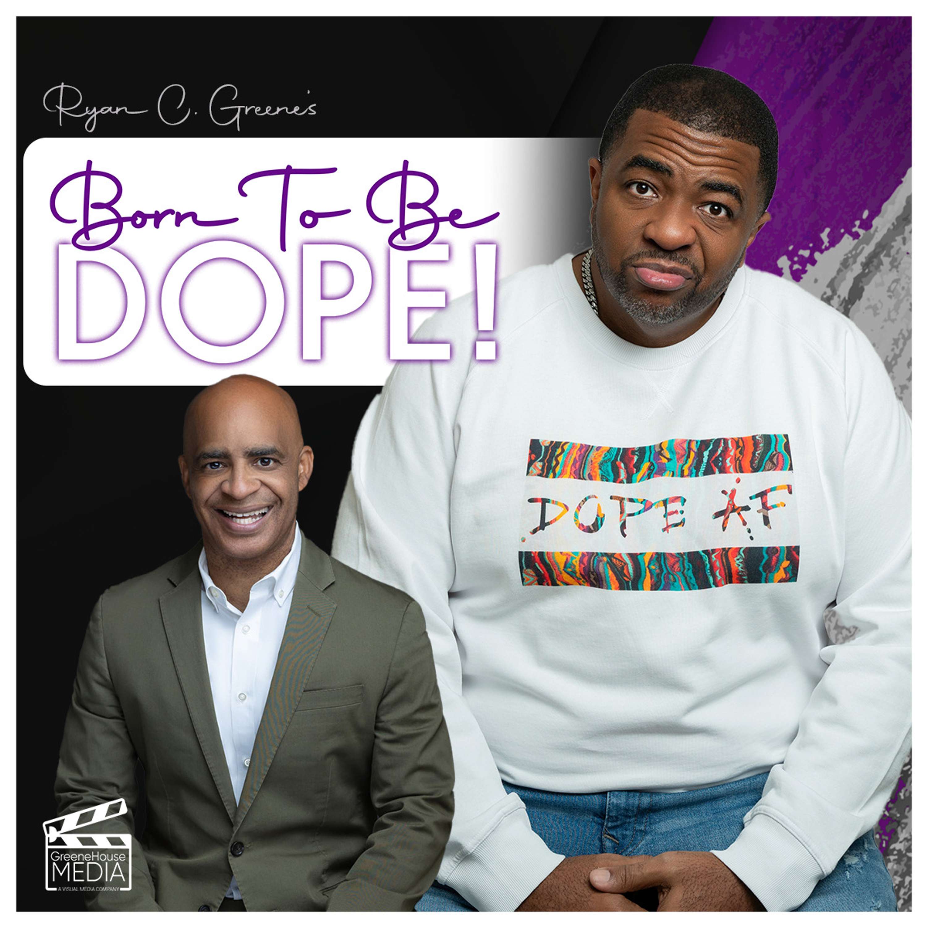 BORN TO BE DOPE w/ Ryan C. Greene