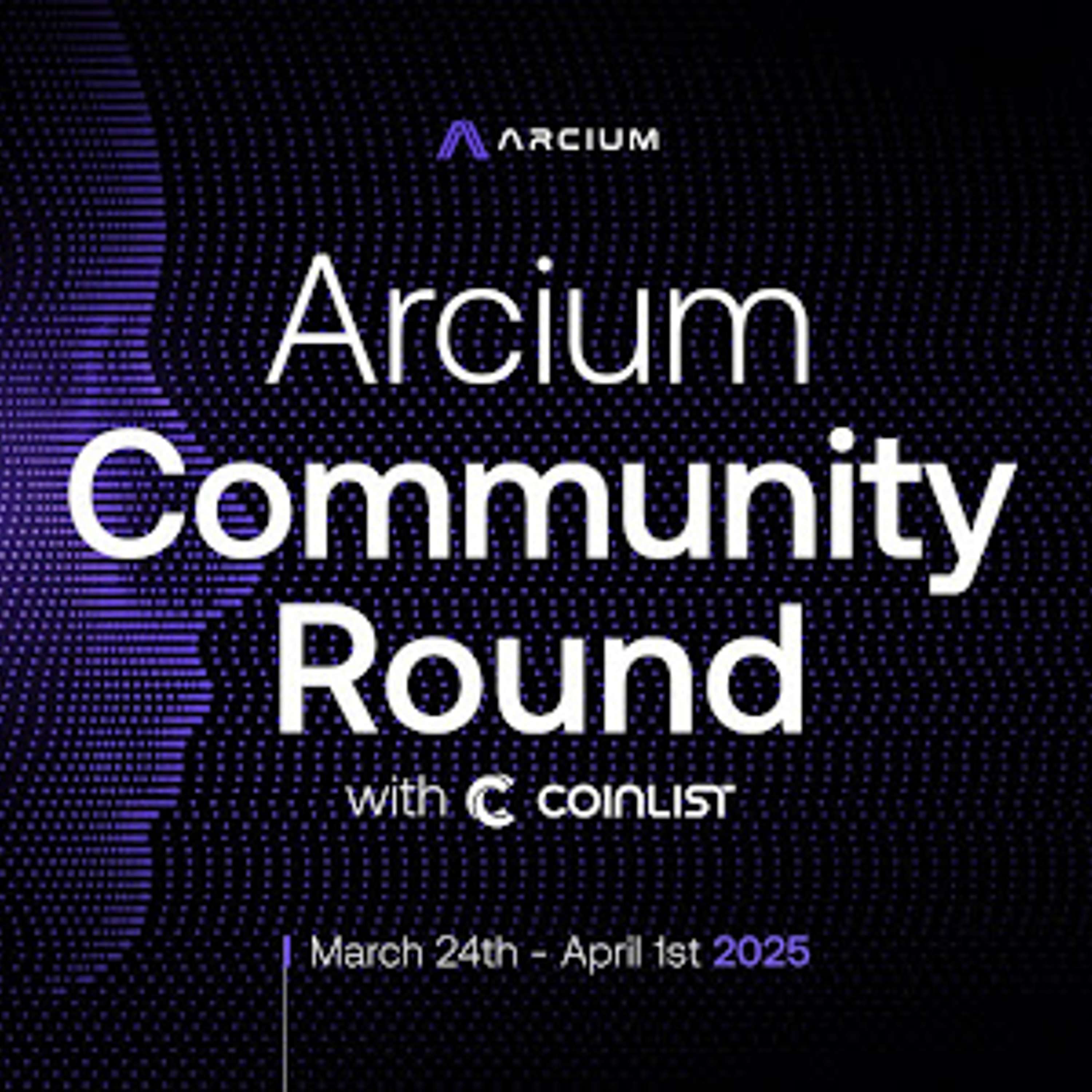 Arcium Partners With CoinList To Launch Fully Unlocked Community Round,Empowering Users From Day One