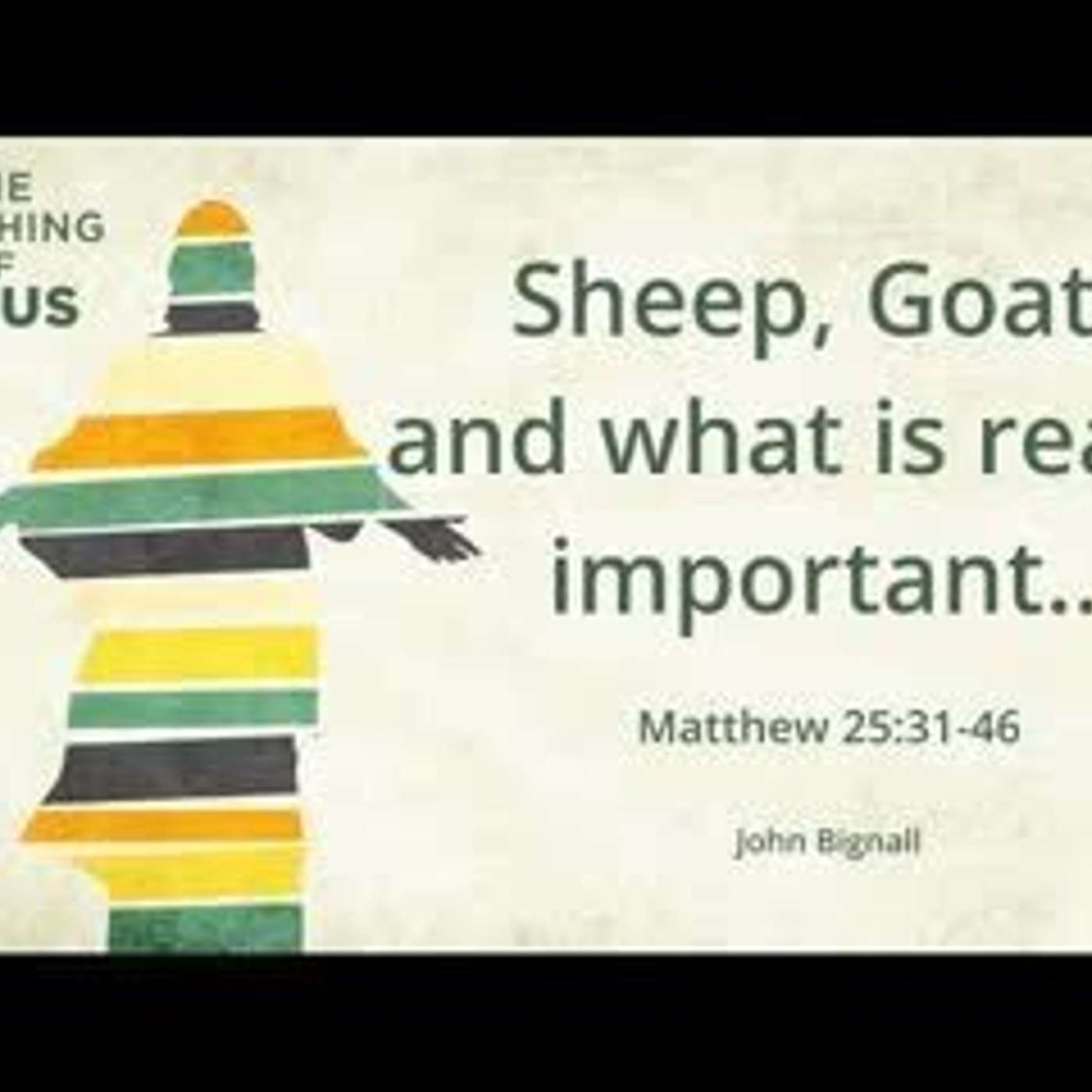 Sheep, Goats and what is truly important