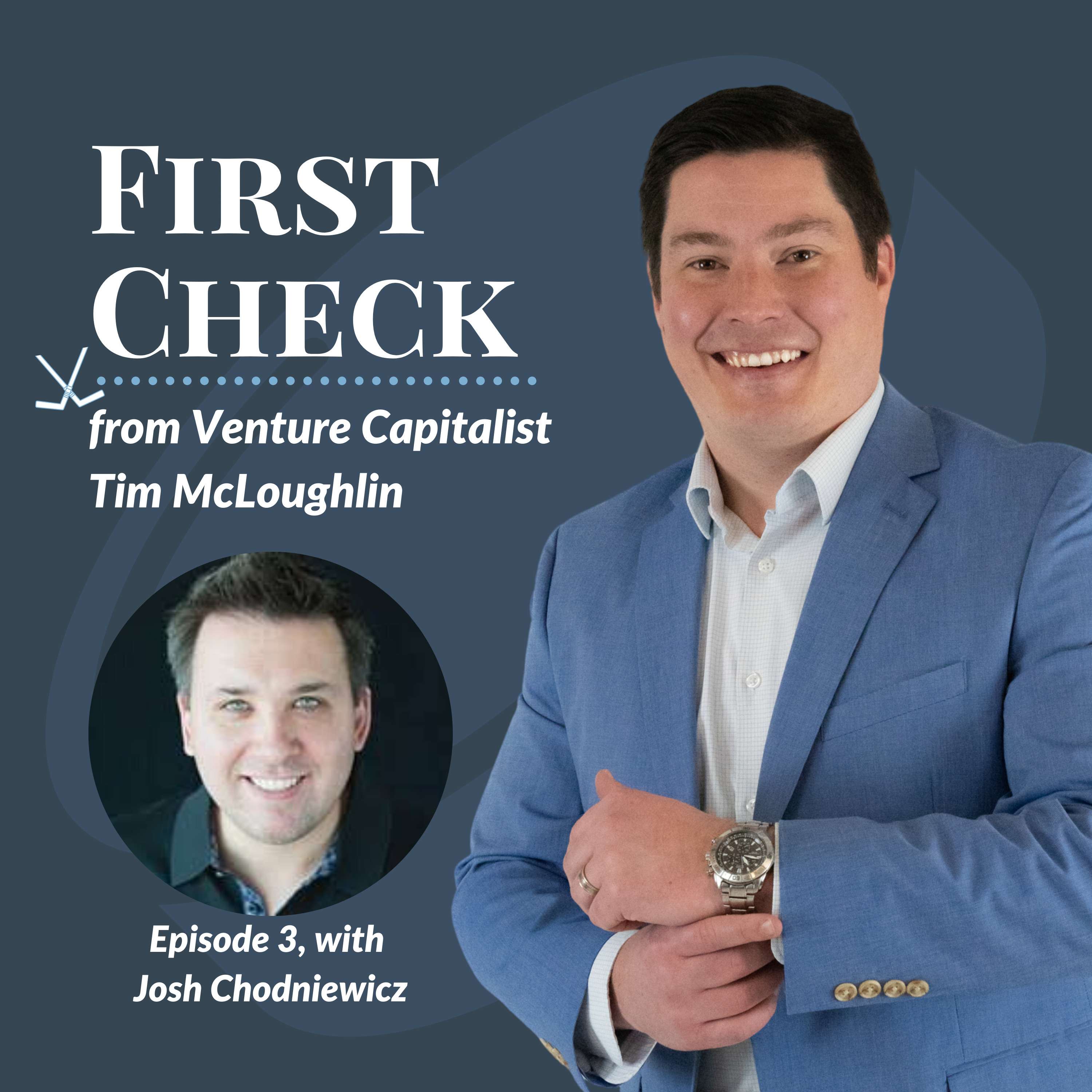 First Check, with Venture Capitalist Tim McLoughlin