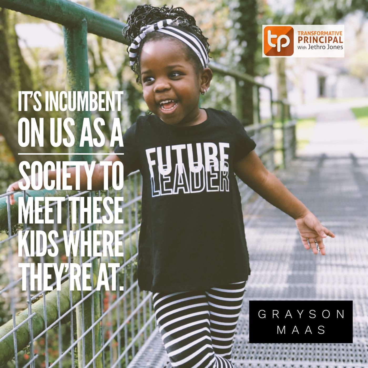 Identity with Grayson Maas Transformative Principal 299
