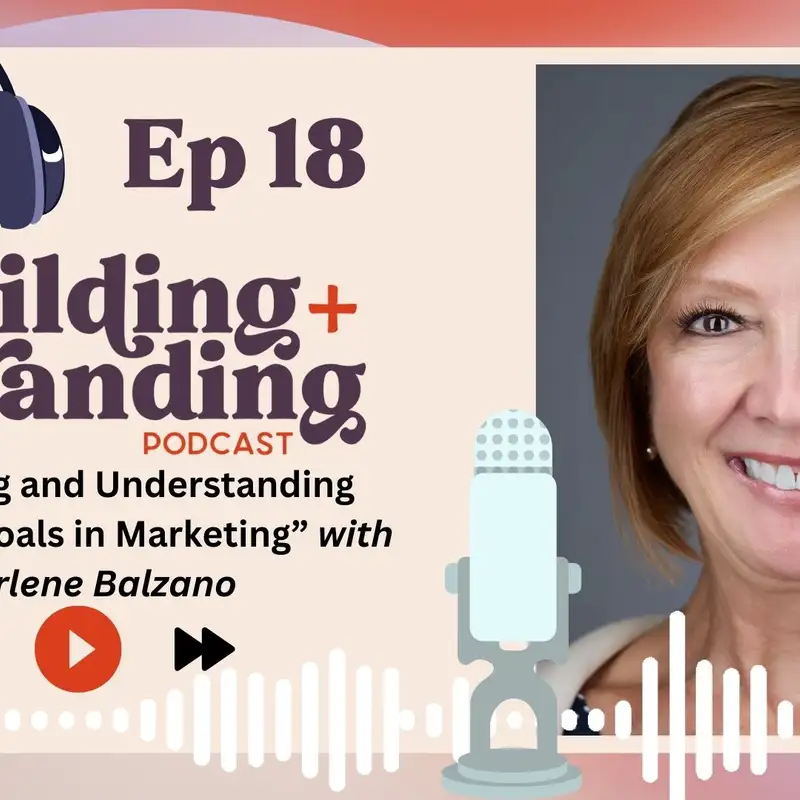 Ep 18 - Unlocking the Secrets to Effective Marketing Strategies w/ Darlene Balzano 