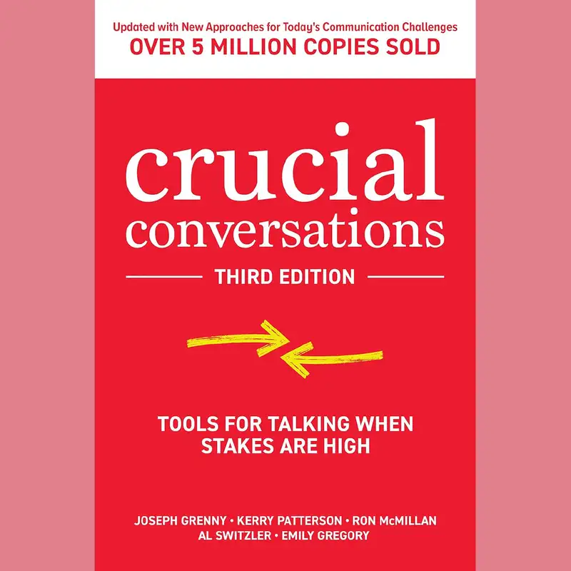 Crucial Conversations by Joseph Grenny
