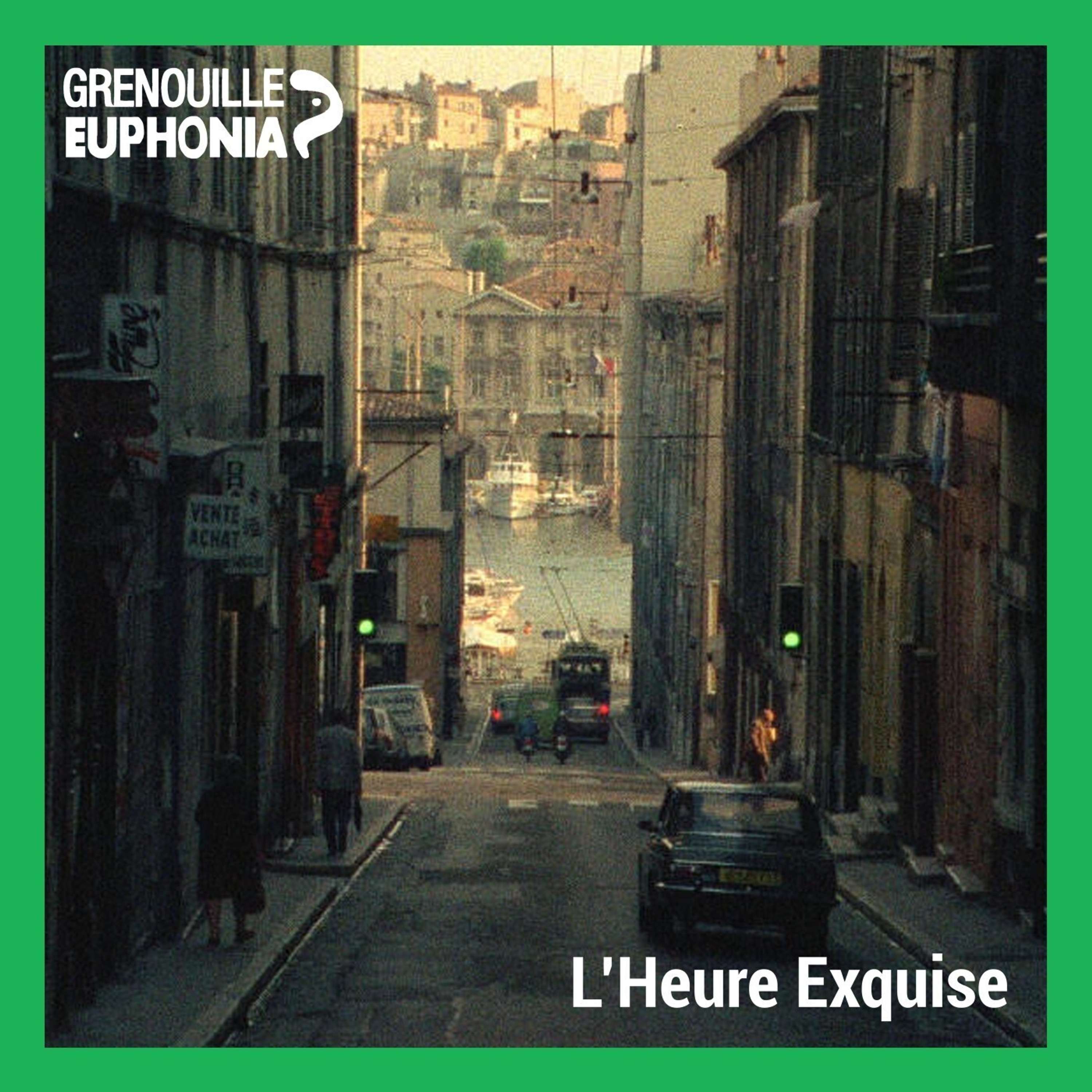 L\'Heure Exquise - Radio Grenouille & Séances Spéciales