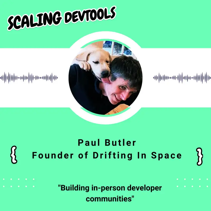 Building in-person developer communities with Paul Butler from Drifting In Space