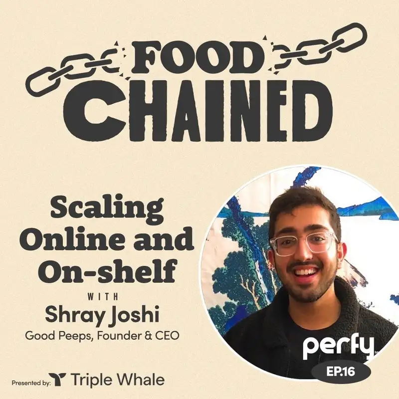 Scaling Online and On-Shelf w/ Shray Joshi of Good Peeps