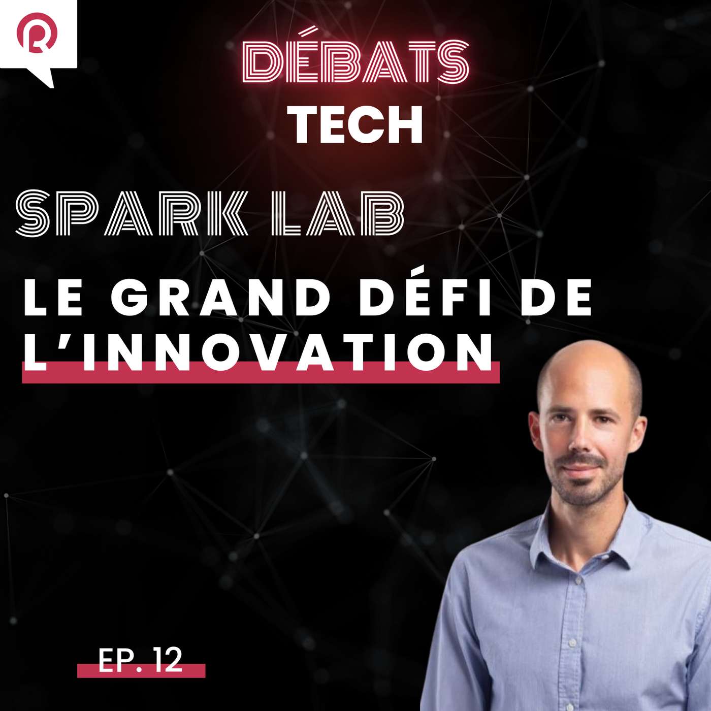 Le grand défi de l'innovation avec Spark Lab episode artwork