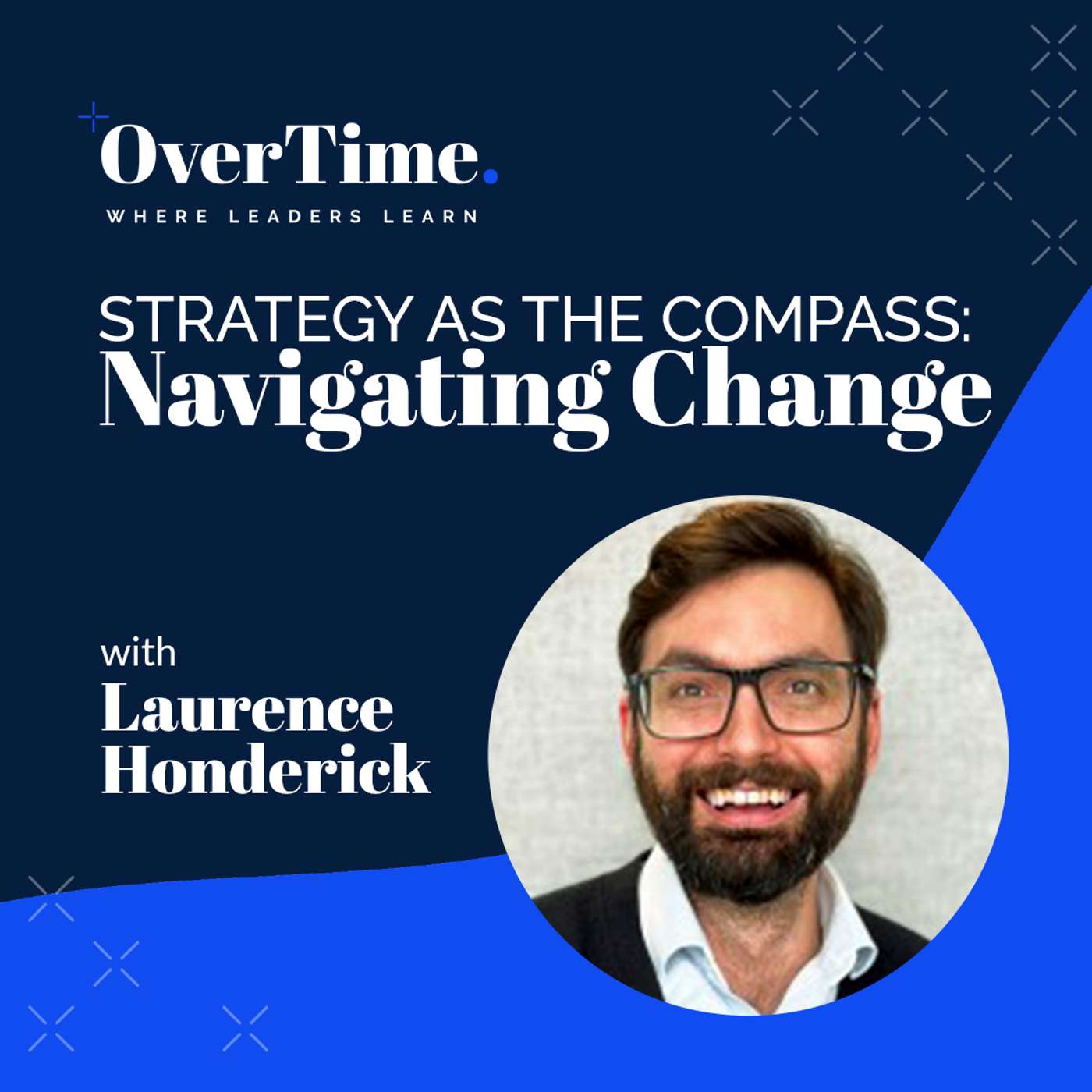 Strategy as the Compass: Navigating Change with Laurence Honerick