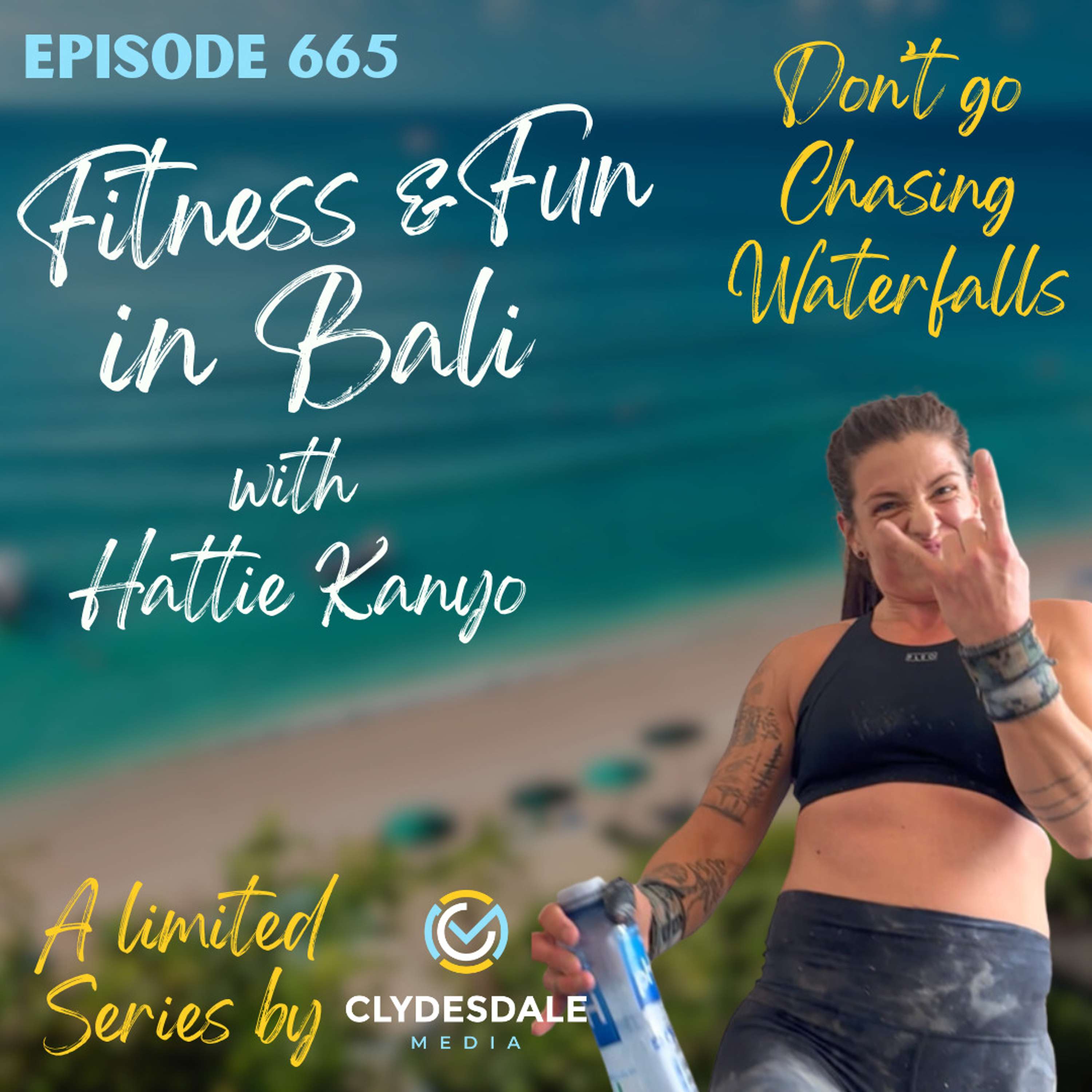 Fitness & Fun in Bali with Hattie Kanyo - Don't Go Chasing Waterfalls