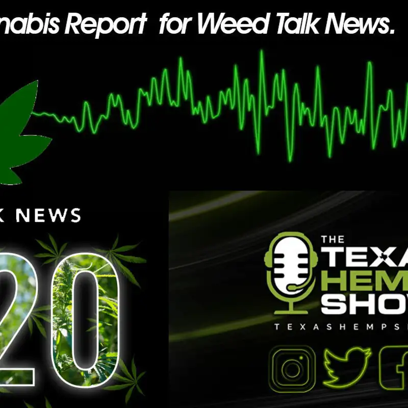 The Texas Cannabis Report for April 20th