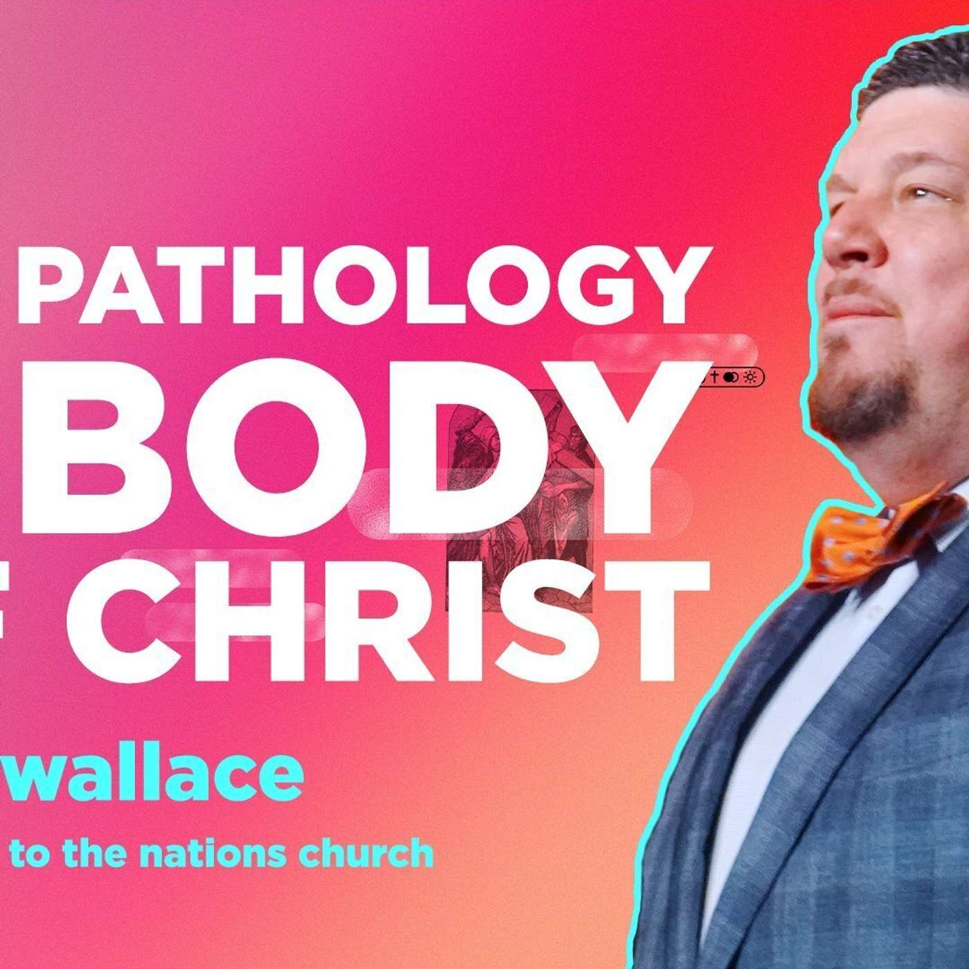 The Pathology of the Body of Christ