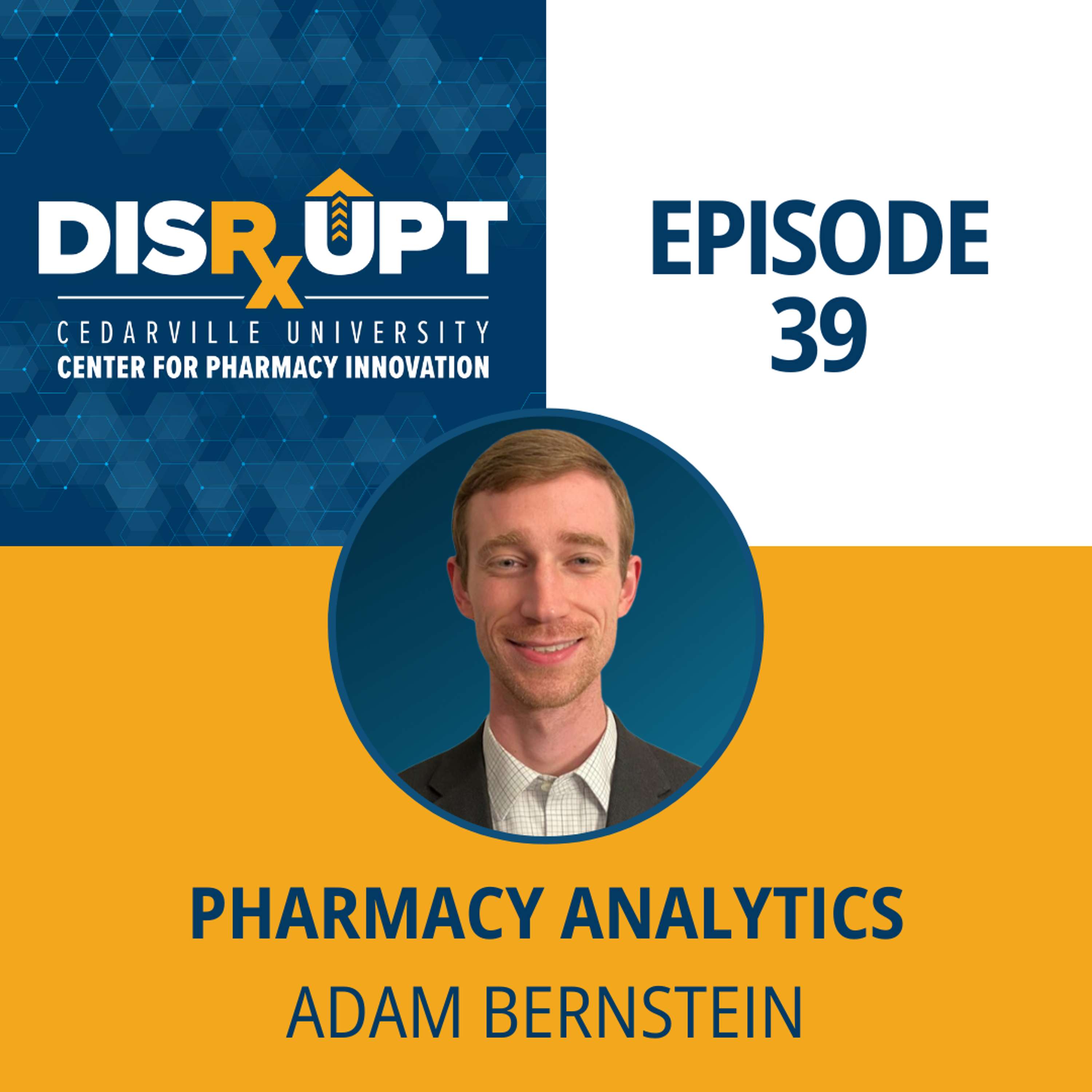 Episode 39 | Pharmacy Analytics - Adam Bernstein