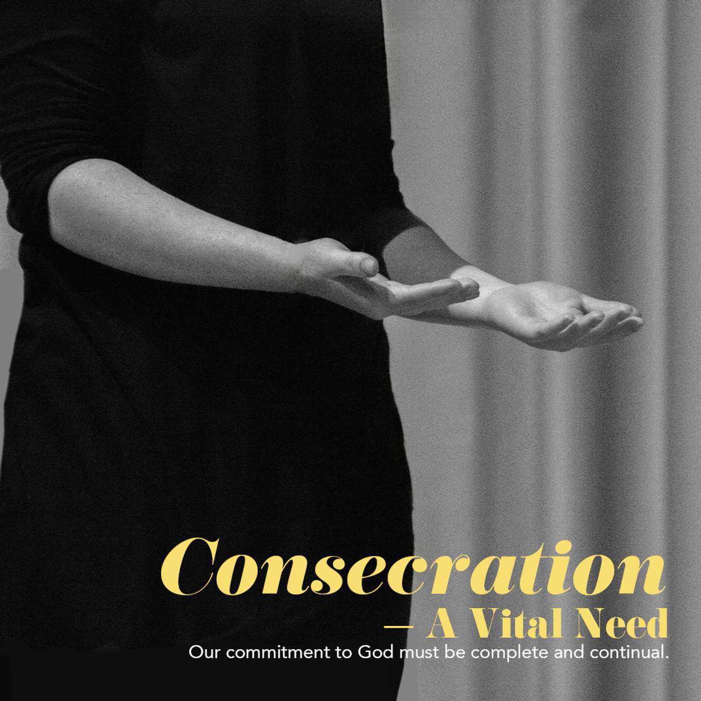 Consecration—A Vital Need