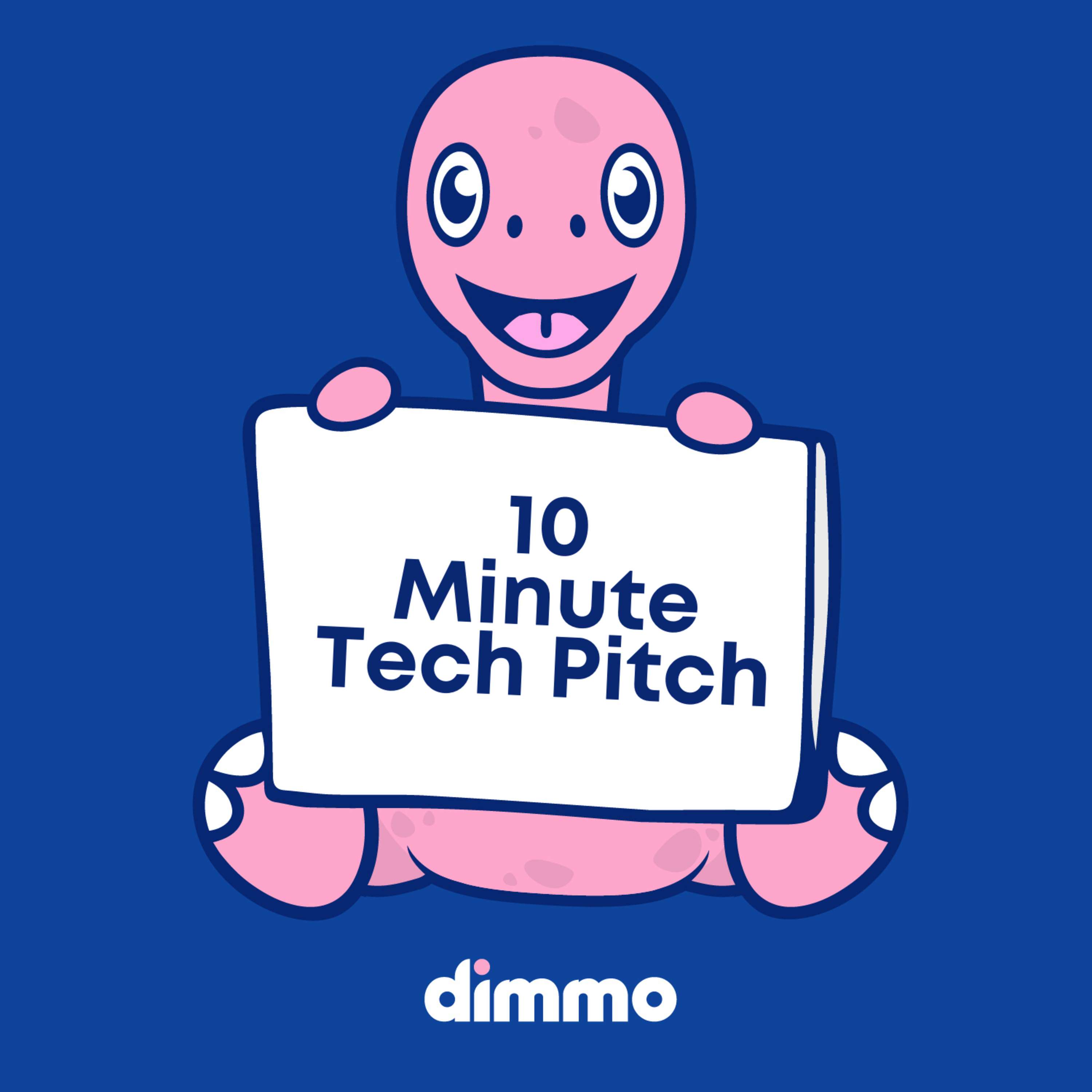 Dimmo\'s 10 Minute Tech Pitch