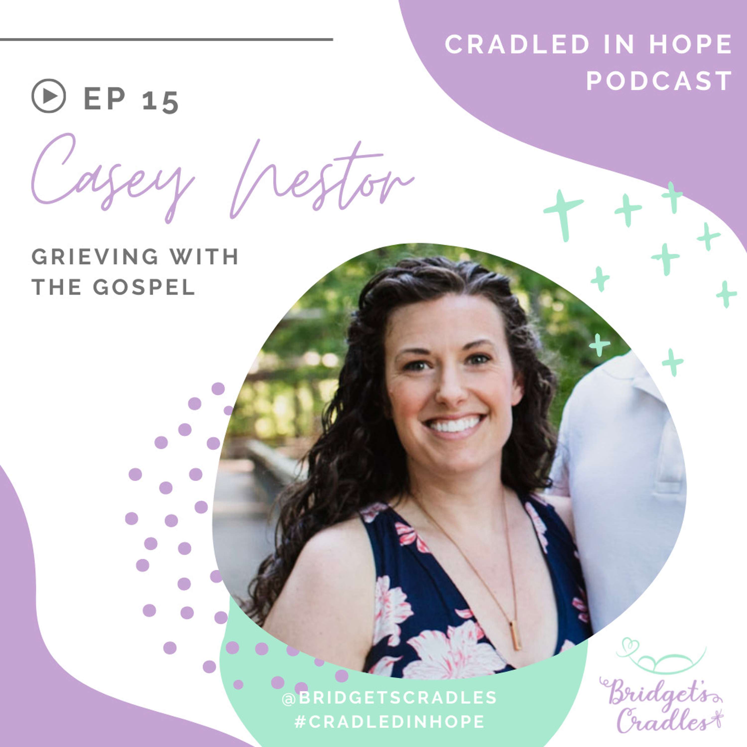 Cradled in Hope | Podcast for Grieving Moms | Biblical Hope for Miscarriage, Stillbirth, & Infant Loss