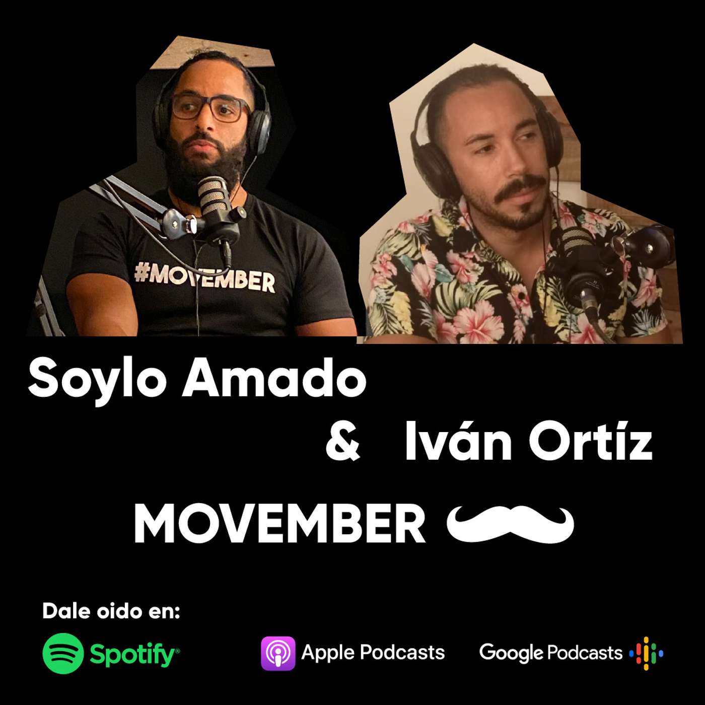 MOVEMBER con Soylo Rubio & Ivan Ortíz