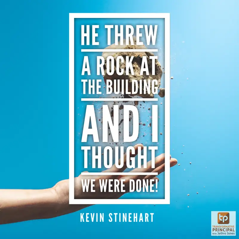 Soft Skills aren't Learned in the Classroom with Kevin Stinehart Transformative Principal 366