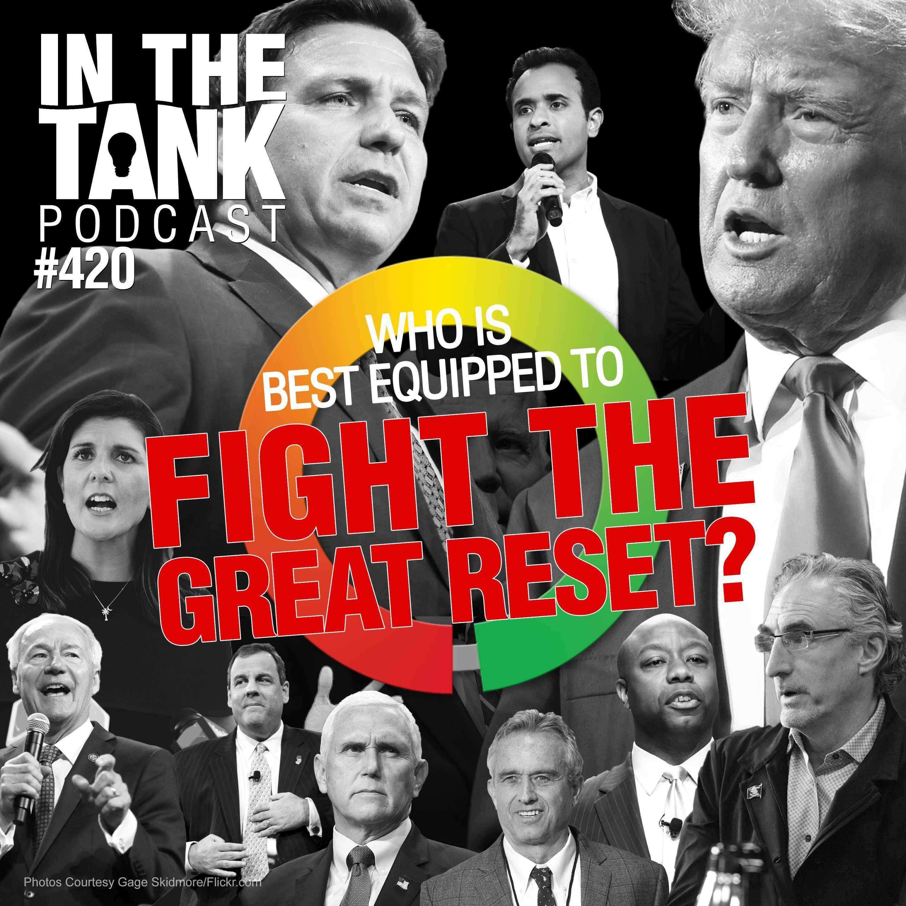 Who Is Best Equipped to Fight The Great Reset?  - In The Tank #420