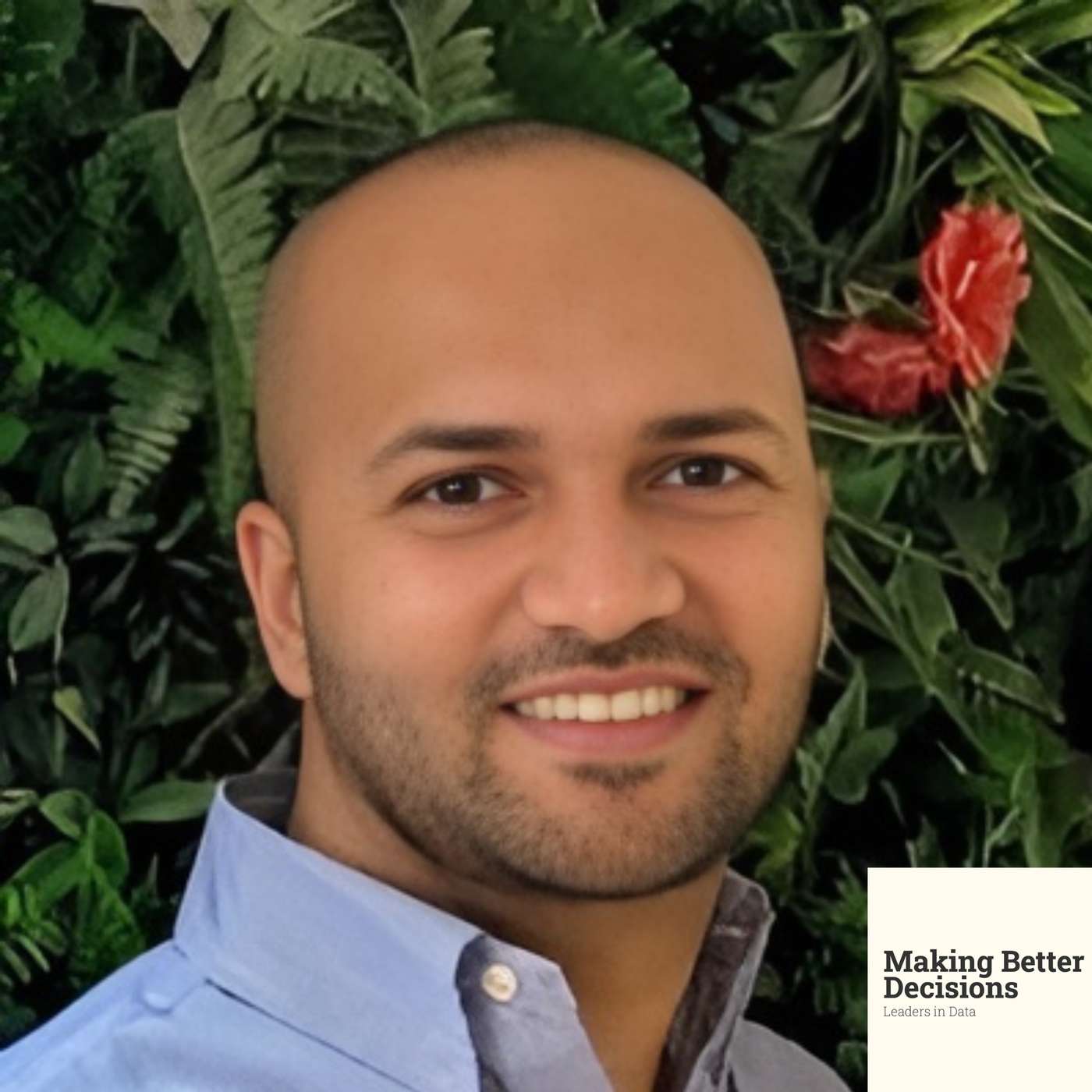 The Trifecta for Better Business Decisions - Nikhar Shah - Making Better Decisions - Episode #38