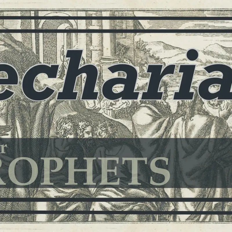 Minor Prophets - Zechariah