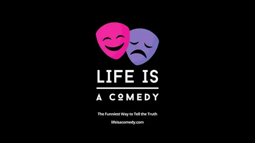 Life Is A Comedy